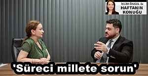 'Süreci millete sorun'