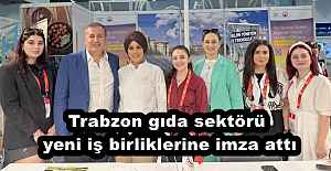 Trabzon gıda sektörü yeni iş birliklerine imza attı
