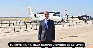 TÜRKİYE'NİN 14. HAVA KAMPÜSÜ DİVRİĞİ'DE AÇILIYOR