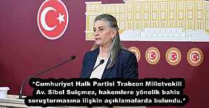 *Cumhuriyet Halk Partisi Trabzon Milletvekili Av. Sibel Suiçmez, hakemlere yönelik bahis soruşturmasına ilişkin açıklamalarda bulundu.*