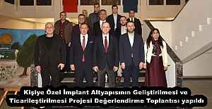 Kişiye Özel İmplant Altyapısının Geliştirilmesi ve Ticarileştirilmesi Projesi Değerlendirme Toplantısı yapıldı