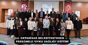 ORTAHİSAR BELEDİYESİ’NDEN PERSONELE ‘UYKU SAĞLIĞI’ EĞİTİMİ