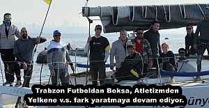 Trabzon Futboldan Boksa, Atletizmden Yelkene v.s. fark yaratmaya devam ediyor. 