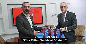 "Türk Milleti Tepkisini Gösterdi"