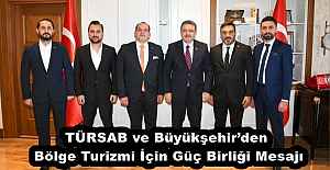 TÜRSAB ve Büyükşehir’den Bölge Turizmi İçin Güç Birliği Mesajı