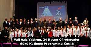 Vali Aziz Yıldırım, 24 Kasım Öğretmenler Günü Kutlama Programına Katıldı
