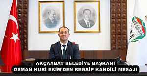 AKÇAABAT BELEDİYE BAŞKANI OSMAN NURİ EKİM’DEN REGAİP KANDİLİ MESAJI