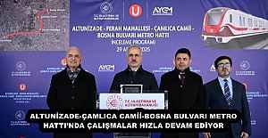 ALTUNİZADE-ÇAMLICA CAMİİ-BOSNA BULVARI METRO HATTI’NDA ÇALIŞMALAR HIZLA DEVAM EDİYOR