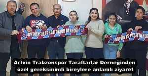 Artvin Trabzonspor Taraftarlar Derneğinden özel gereksinimli bireylere anlamlı ziyaret