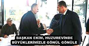 BAŞKAN EKİM, HUZUREVİNDE BÜYÜKLERİMİZLE...