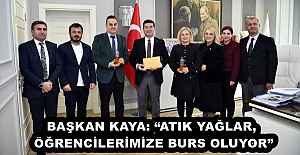 BAŞKAN KAYA: “ATIK YAĞLAR, ÖĞRENCİLERİMİZE BURS OLUYOR”