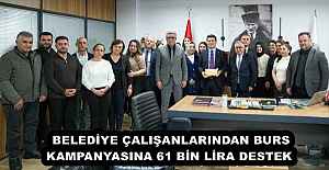 BELEDİYE ÇALIŞANLARINDAN BURS KAMPANYASINA 61 BİN LİRA DESTEK 
