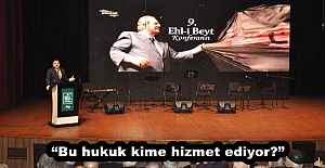 “Bu hukuk kime hizmet ediyor?”