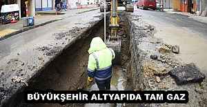 BÜYÜKŞEHİR ALTYAPIDA TAM GAZ 