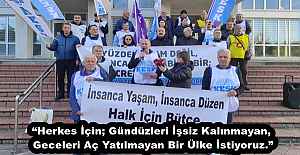 “Herkes İçin; Gündüzleri İşsiz Kalınmayan, Geceleri Aç Yatılmayan Bir Ülke İstiyoruz.”