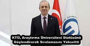 KTÜ, Araştırma Üniversitesi Statüsünü Güçlendirerek Sıralamasını Yükseltti