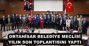 ORTAHİSAR BELEDİYE MECLİSİ YILIN SON TOPLANTISINI YAPTI