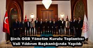Şinik OSB Yönetim Kurulu Toplantısı Vali Yıldırım Başkanlığında Yapıldı