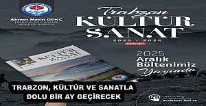 TRABZON, KÜLTÜR VE SANATLA DOLU BİR AY GEÇİRECEK