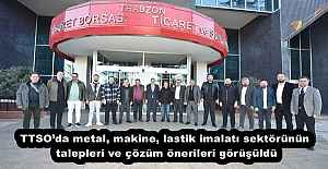 TTSO’da metal, makine, lastik imalatı sektörünün talepleri ve çözüm önerileri görüşüldü