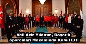 Vali Aziz Yıldırım, Başarılı Sporcuları Makamında Kabul Etti