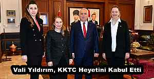 Vali Yıldırım, KKTC Heyetini Kabul Etti