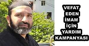 VEFAT EDEN İMAM İÇİN YARDIM KAMPANYASI