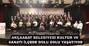 AKÇAABAT BELEDİYESİ KÜLTÜR VE SANATI İLÇEDE DOLU DOLU YAŞATIYOR