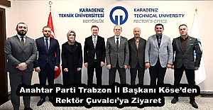 Anahtar Parti Trabzon İl Başkanı Köse’den Rektör Çuvalcı’ya Ziyaret