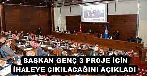 BAŞKAN GENÇ 3 PROJE İÇİN İHALEYE ÇIKILACAĞINI AÇIKLADI 