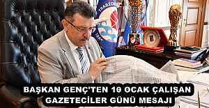 BAŞKAN GENÇ'TEN 10 OCAK ÇALIŞAN GAZETECİLER GÜNÜ MESAJI