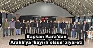 Başkan Kara’dan Araklı’ya ‘hayırlı olsun’ ziyareti