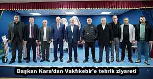 Başkan Kara’dan Vakfıkebir’e tebrik ziyareti