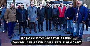 BAŞKAN KAYA: “ORTAHİSAR’IN SOKAKLARI ARTIK DAHA TEMİZ OLACAK”