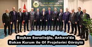 Başkan Sarıalioğlu, Ankara'da Bakan Kurum ile Of Projelerini Görüştü