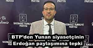 BTP’den Yunan siyasetçinin Erdoğan paylaşımına tepki