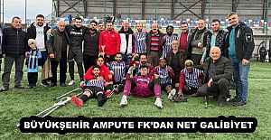 BÜYÜKŞEHİR AMPUTE FK’DAN NET GALİBİYET