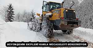 BÜYÜKŞEHİR EKİPLERİ KARLA MÜCADELEYİ SÜRDÜRÜYOR