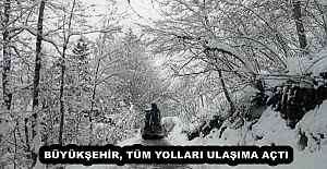 BÜYÜKŞEHİR, TÜM YOLLARI ULAŞIMA...