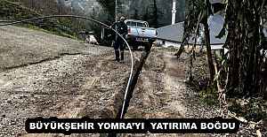 BÜYÜKŞEHİR YOMRA’YI  YATIRIMA BOĞDU