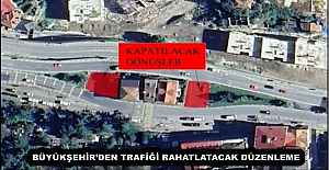 BÜYÜKŞEHİRDEN TRAFİĞİ RAHATLATACAK...