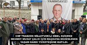 CHP TRABZON MİLLETVEKİLİ SİBEL SUİÇMEZ, MEHMET MURAT ÇALIK İÇİN MAÇKA’DA DÜZENLENEN YAŞAM HAKKI YÜRÜYÜŞÜNE KATILDI.