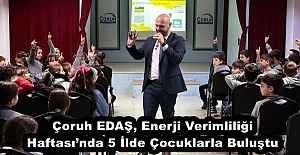 Çoruh EDAŞ, Enerji Verimliliği Haftasında...