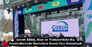 Çoruh EDAŞ, Rize ve Trabzon’daki Kış Festivallerinde Kesintisiz Enerji İçin Sahadaydı