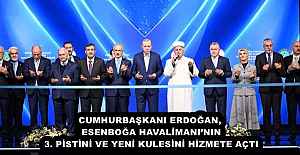 CUMHURBAŞKANI ERDOĞAN, ESENBOĞA...