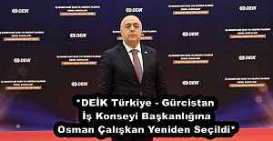 *DEİK Türkiye-Gürcistan İş Konseyi Başkanlığına Osman Çalışkan Yeniden Seçildi*