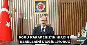 DOĞU KARADENİZ’İN HIRÇIN  DERELERİNİ DİZGİNLİYORUZ