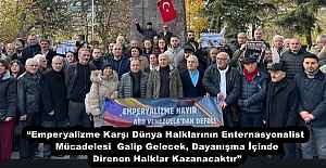 “Emperyalizme Karşı Dünya Halklarının Enternasyonalist  Mücadelesi  Galip Gelecek, Dayanışma İçinde Direnen Halklar Kazanacaktır”