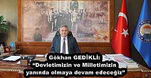 Gökhan GEDİKLİ: Devletimizin...