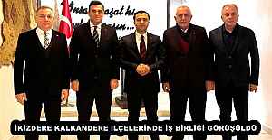 İKİZDERE KALKANDERE İLÇELERİNDE İŞ BİRLİĞİ GÖRÜŞÜLDÜ
